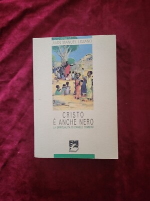 Libro Cristo è anche nero La spiritualità di Daniele Comboni Ed. Emi D4