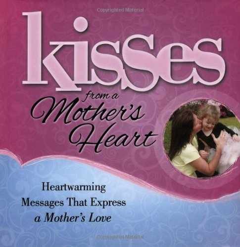 Kisses from a Mother's Heart: - Hardcover, by Howard Books - Very Good - Foto 1 di 2