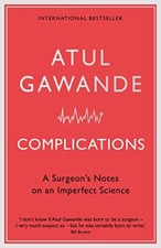 Complications A Surgeon's Notes on an Imperfect Science