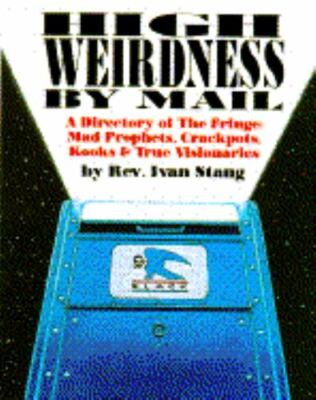 HIGH WEIRDNESS BY MAIL by Ivan Stang