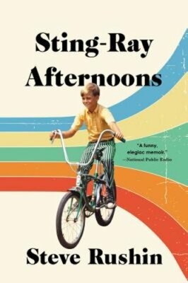 Sting-Ray Afternoons: A Memoir by Steve Rushin: New