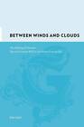 Between Winds and Clouds: The Making of Yunnan (Second Century BCE to Twentieth Century CE) by Bin Yang (Hardback, 2008)