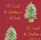 All I Want For Christmas Is A Full Bush Christmas Tree Wrapping Paper