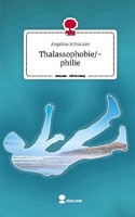 Thalassophobie/-Philie. Life Is A Story - Story.One Angelina Schnitzler