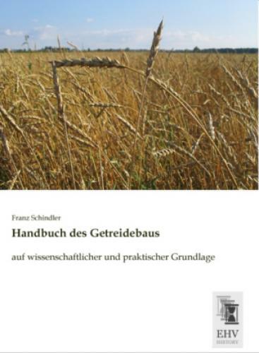 Thumbnail - Handbuch Des Getreidebaus Auf Wissenschaftlicher Und Praktischer