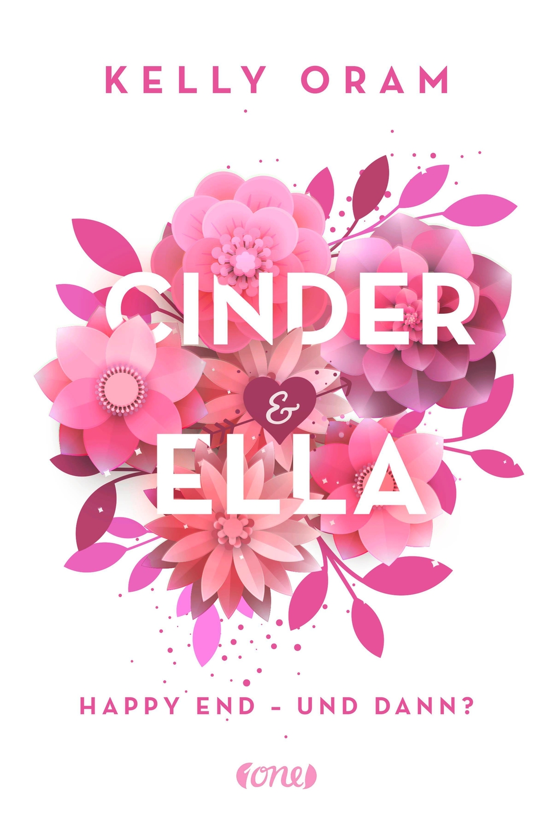 Cinder & Ella | Kelly Oram | Happy End - Und Dann? | Taschenbuch |