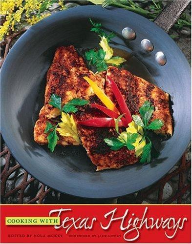 Cooking with Texas Highways - 0292706294, hardcover, Nola Editor McKey, new