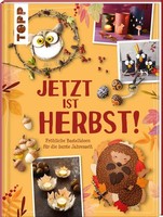 Jetzt Ist Herbst! FröHliche Bastelideen FüR Die Bunte Jahreszeit Anja Ritterhoff