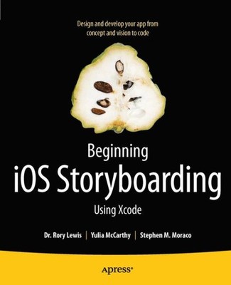 Beginning Ios Storyboarding With Xcode, Paperback by Lewis, Rory; Mccarthy, Y...