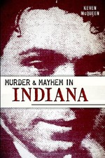 Murder &amp; Mayhem in Indiana