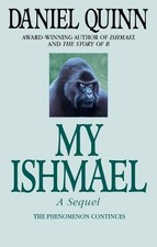 Daniel Quinn My Ishmael (Paperback) Ishmael Series