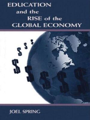 Education And The Rise Of The Global Economy