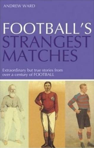 Football's Strangest Matches (Strangest) - Andrew Ward - Paperback - 1861052928- - Foto 1 di 1