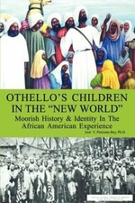 Othello's Children in the New World: Moorish History and Identity in the African