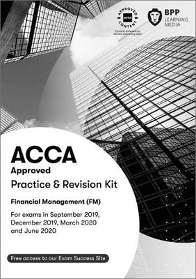ACCA Financial Management: Practice and Revision Kit By BPP Lea 