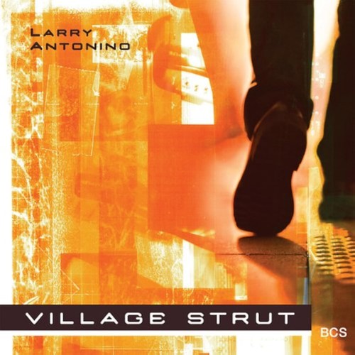 Village Strut By Antonino Larry On Audio CD Album 2006 Very Good - 第 1/3 張圖片