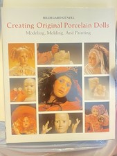Creating Original Porcelain Dolls Book By Hildegard Gunzel Still In Plastic
