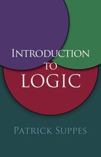 Introduction to Logic, Paperback by Suppes, Patrick, Brand New, Free shipping...