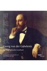Georg von der Gabelentz (2013, Gebundene Ausgabe)