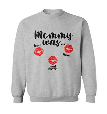 Mommy Was Here Here And Here - Valentine's Day Kisses Toddler Crewneck Sweater