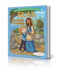 Bible Stories for Girls, The Adventures of Rooney Cruz: Ruth The Belle of...