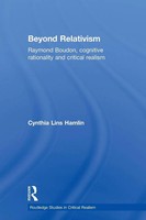 Beyond Relativism Raymond Boudon, Cognitive Rationality And Critical Realism