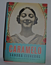 CARAMELO  Author Sandra Cisneros NEW Hardcover 1st Edition