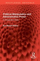 Eva Etzioni-Halevy | Political Manipulation And Administrative Power | Buch