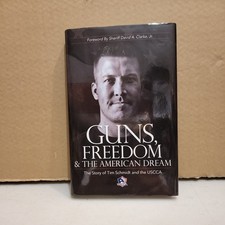 Guns, Freedom and the American Dream : The Story of Tim Schmidt and the USCCA by