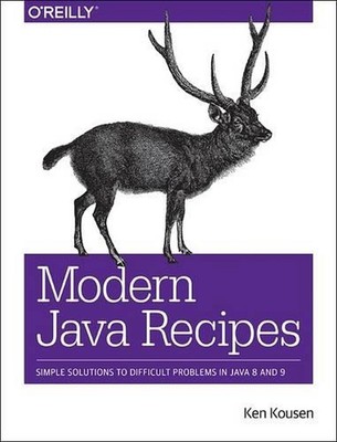 Moderne Java-Rezepte: Einfache Lösungen für schwierige Probleme in Java 8 und 9 von K