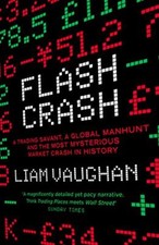 Flash Crash: A Trading Savant, a Global Manhunt and the Most Mys