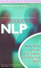 Introducing NLP: Psychological Skills for Understanding and Influencing People