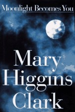 Moonlight Becomes You Hardcover Mary Higgins Clark