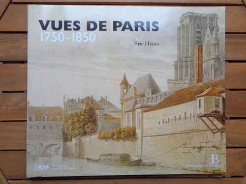 2011 - VUES DE PARIS 1750/1850 - ERIC HAZAN - BNF - 29 cm x 25 cm - 87 pages