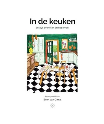 In de keuken: essays over eten en het leven