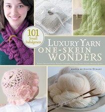 Luxury Yarn One-Skein Wonders: 101 Small Indulgences by Durant