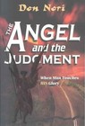 The Angel and the Judgment: When Man Touches His Glory by Don Nori (Paperback)