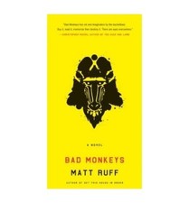 [(Bad Monkeys)] [by: Matt Ruff], Ruff, Matt