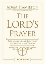 The Lord's Prayer: The Meaning and Power of the Prayer Jesus Taught by Hamilton