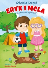 Eryk i Mela. Co lubimy robić najbardziej? (robic)