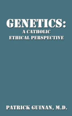 Genetics : A Catholic Ethical Perspective, Paperback by Guinan, Patrick, Like...