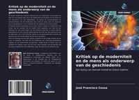 José Francisco Cossa | Kritiek Op De Moderniteit En De Mens Als Onderwerp Van...