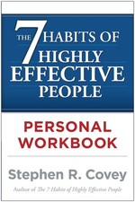 The 7 Habits of Highly Effective People Personal Workbook (Powerful Lessons ...