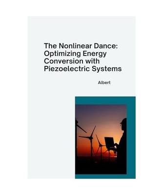 The Nonlinear Dance: Optimizing Energy Conversion with Piezoelectric Systems, Al