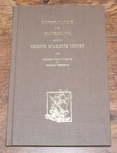 N America: Map & Handbook of Coeur D'Alene Mines Idaho & Needham Family Memoirs