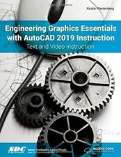 ENGINEERING GRAPHICS ESSENTIALS WITH AUTOCAD 2019 By Kirstie Plantenberg VG