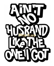 Sublimation Print Ain't No Husband Ready To Press Heat Transfer