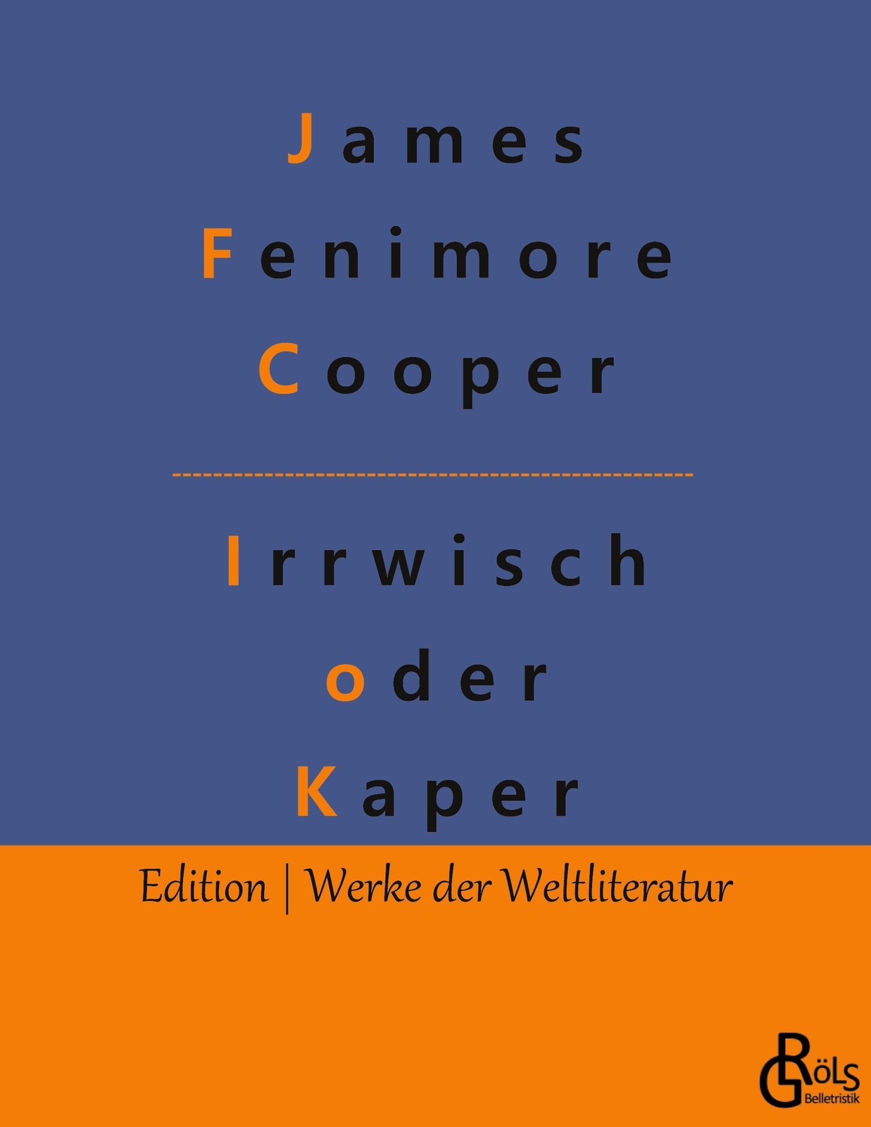 Thumbnail - Der Irrwisch Oder Der Kaper | James Fenimore Cooper | Ein See-roman |