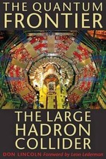 The Quantum Frontier: The Large Hadron Collider - Hardcover - VERY GOOD
