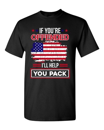 If You're Offended I'll Help You Pack American Flag USA DT Adult T-Shirts Tee - Picture 1 of 9